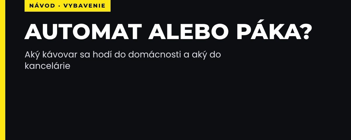 Automatický alebo pákový kávovar: čo sa hodí do domácnosti a čo do kancelárie