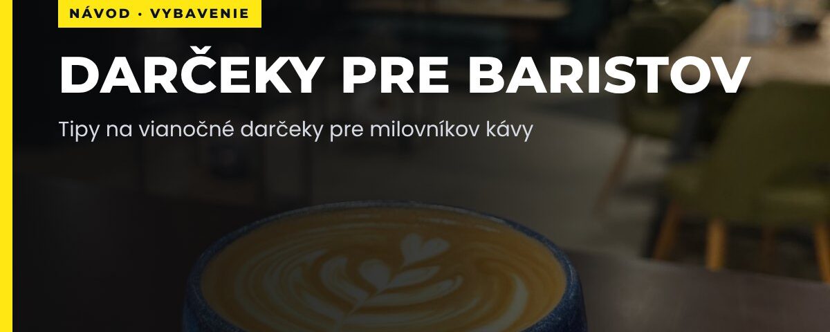 Tipy na vianočné darčeky pre baristov a milovníkov kávy
