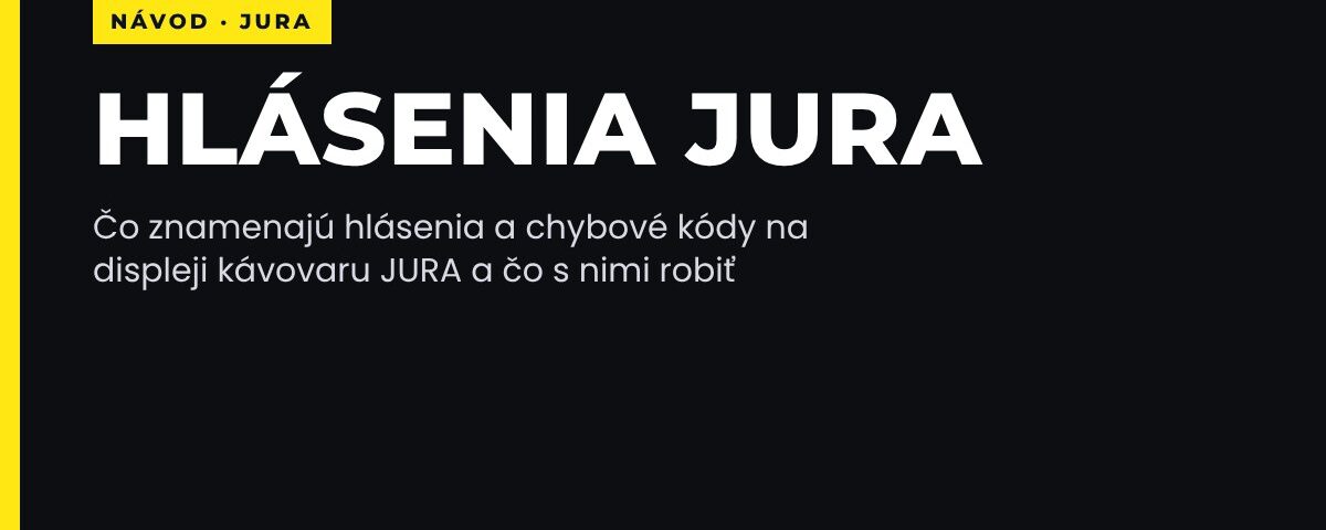 Chybové hlásenia JURA – čo znamenajú a čo robiť