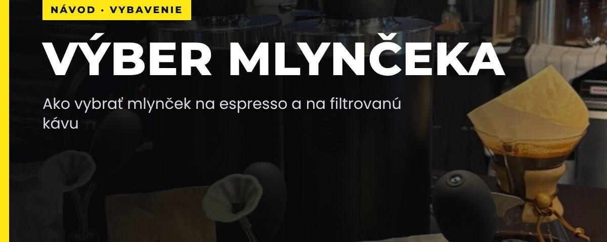 Ako vybrať mlynček na espresso a na filtrovanú kávu
