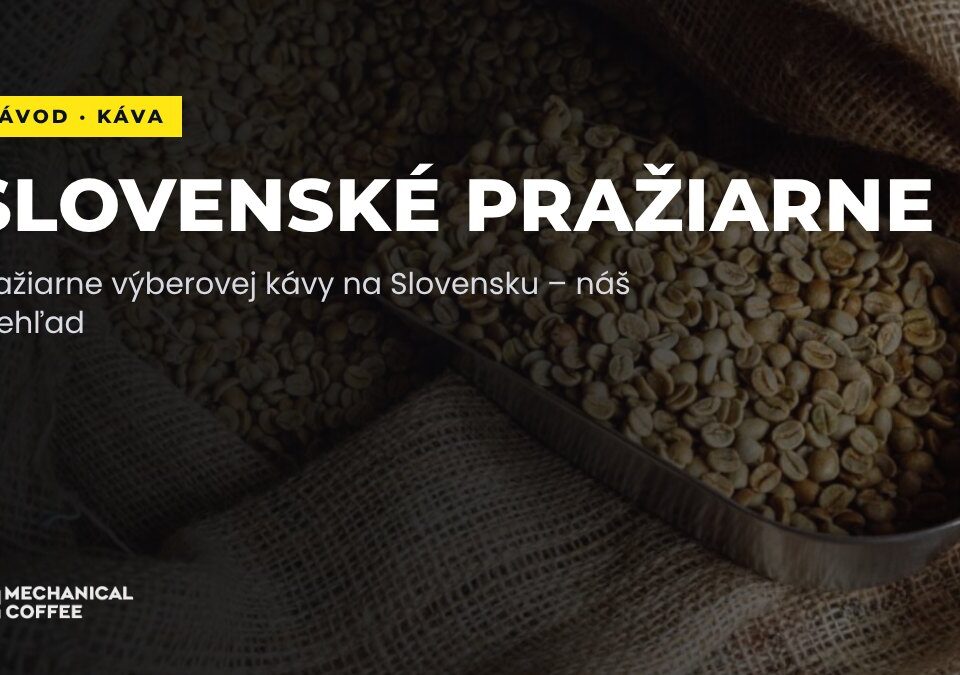 Pražiarne výberovej kávy na Slovensku – náš prehľad