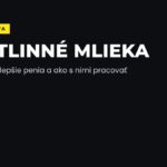 Rastlinné mlieka: ktoré sa najlepšie penia a ako s nimi pracovať