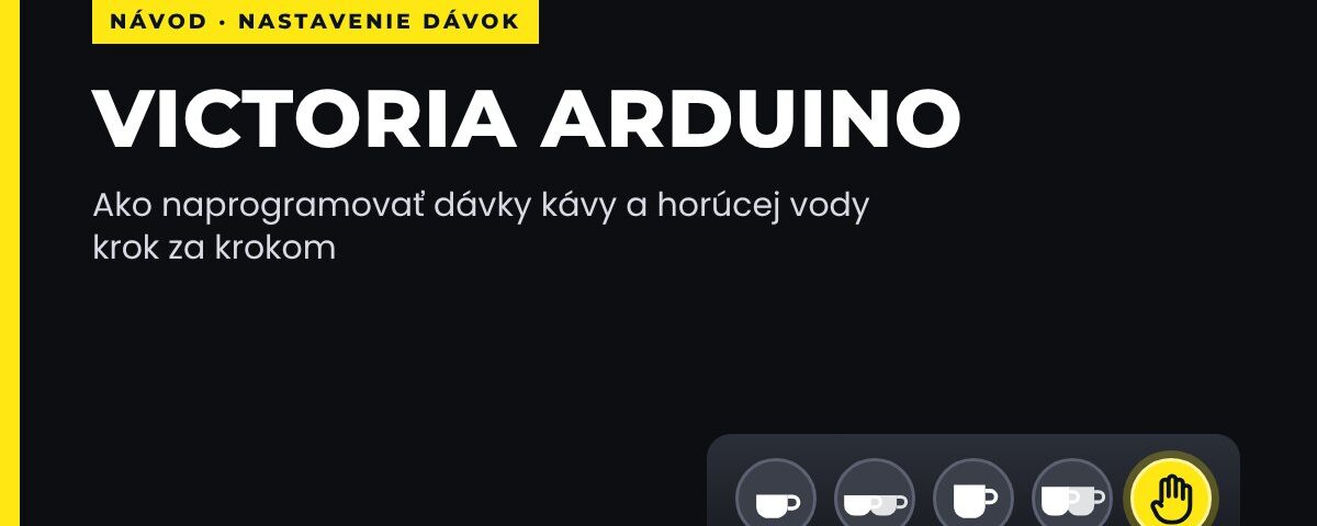 Ako nastaviť dávky na kávovare Victoria Arduino