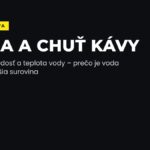 Vplyv minerálov a teploty vody na chuť kávy